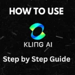 How to use Kling AI: A Step by Step Guide for 2024