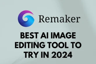 Remaker AI review: Best AI image Editing Tool Try in 2024