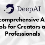 Deep AI Review: comprehensive AI Tools for Creators and Professionals